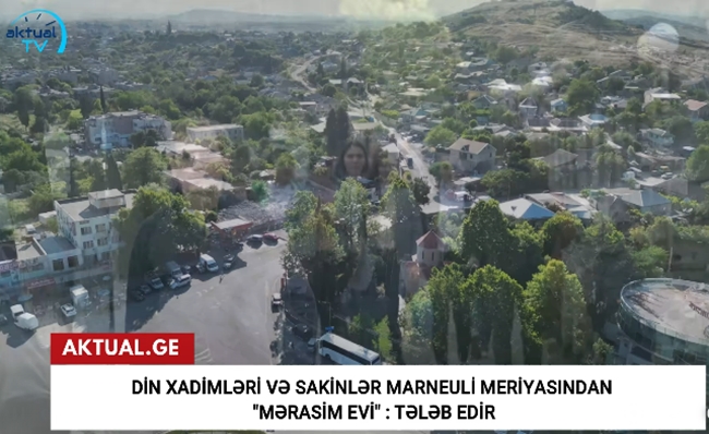 Din xadimləri və sakinlər marneuli meriyasından mərasim evi tələb edir - VİDEO