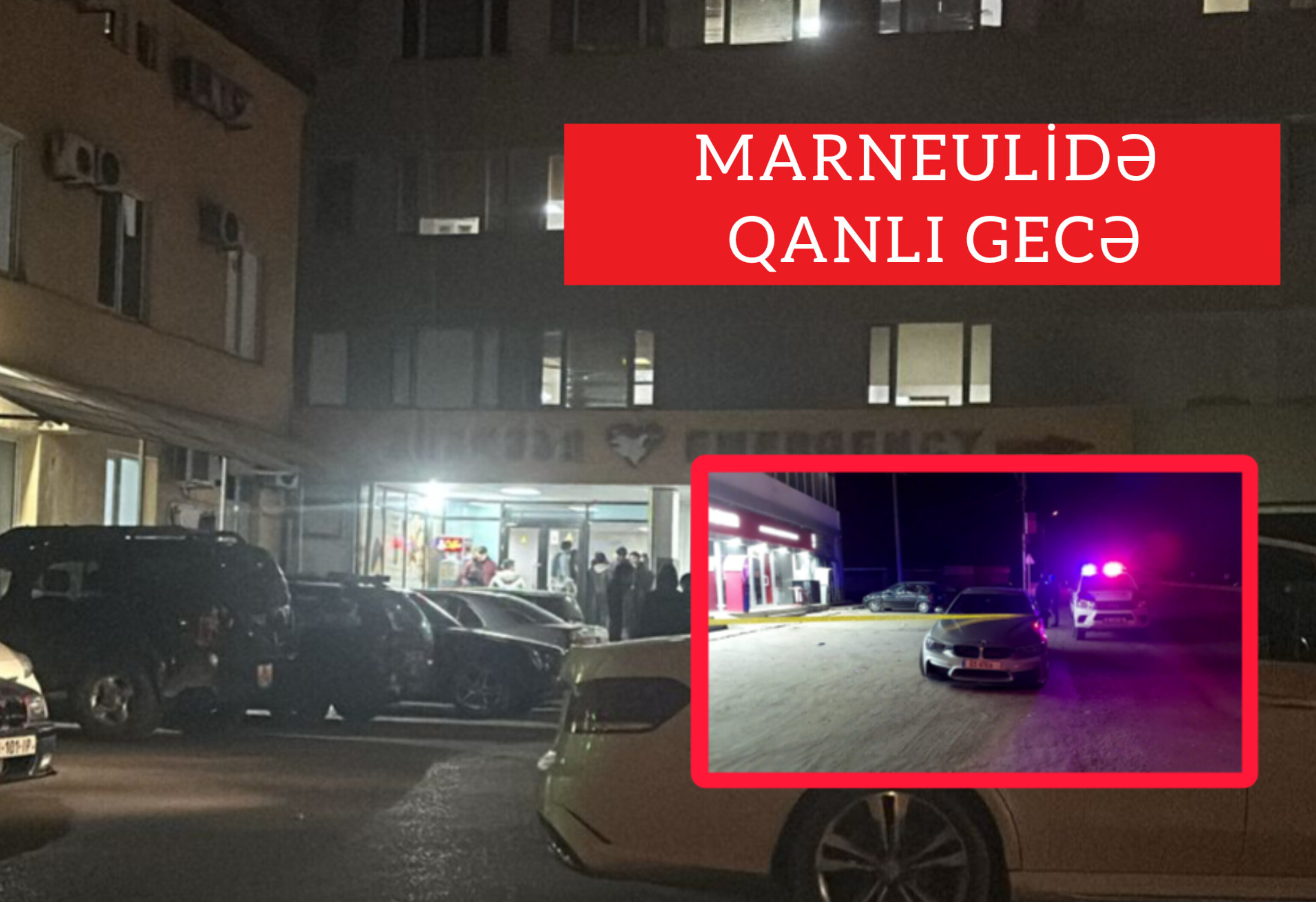 Marneulidə bıçaqlanma olub: 2 yaralı - İLK TƏFƏRRÜATLAR+FOTO