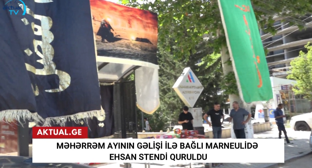 Məhərrəm ayının başlaması münasibətilə Marneuli şəhərində ehsan stendi qurulub - VİDEO